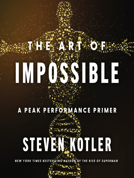 Title details for The Art of Impossible by Steven Kotler - Wait list